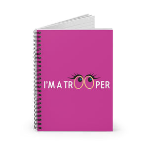 Spiral Notebook - Ruled Line with "I'm a Trooper" Message front view 2