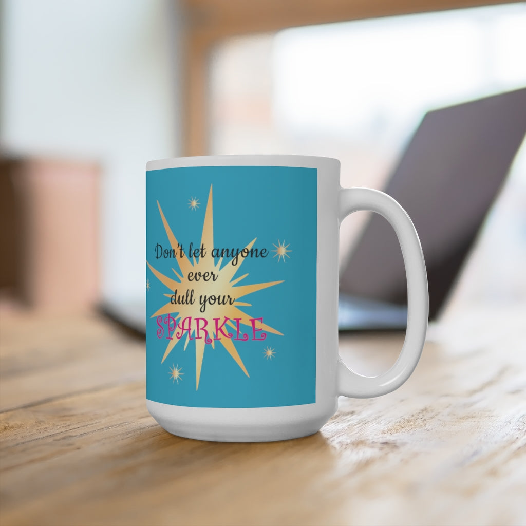 Mug with "Don't Let anyone dull your sparkle